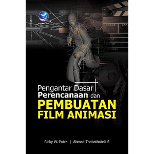 BUKU PENGANTAR DASAR PERENCANAAN DAN PEMBUATAN FILM ANIMASI
