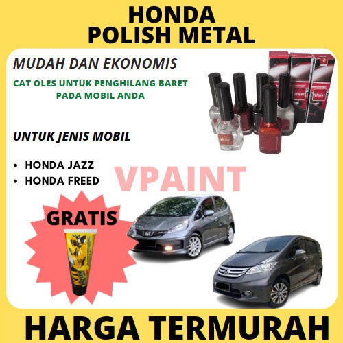 CAT OLES MOBIL HONDA JAZZ,FREED POLISH METAL/CAT PENGHILANG BARET