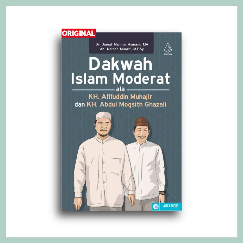Buku Dakwah Islam Moderat ala KH. Afifuddin Muhajir dan KH. Abdul Moqsith Ghazali