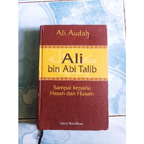 Original Hardcover HC Ali bin Abi Thalib Sampai kepada Hasan dan Husain karya Ali Audah