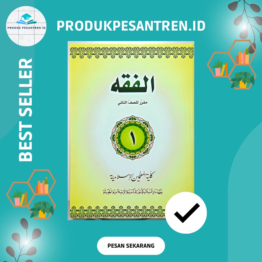 BUKU PELAJARAN FIQIH 1 KELAS 2 KMI GONTOR/BUKU FIQIH 1/FIQIH KELAS 2 KMI GONTOR/FIQIH 1 KELAS 2 KMI