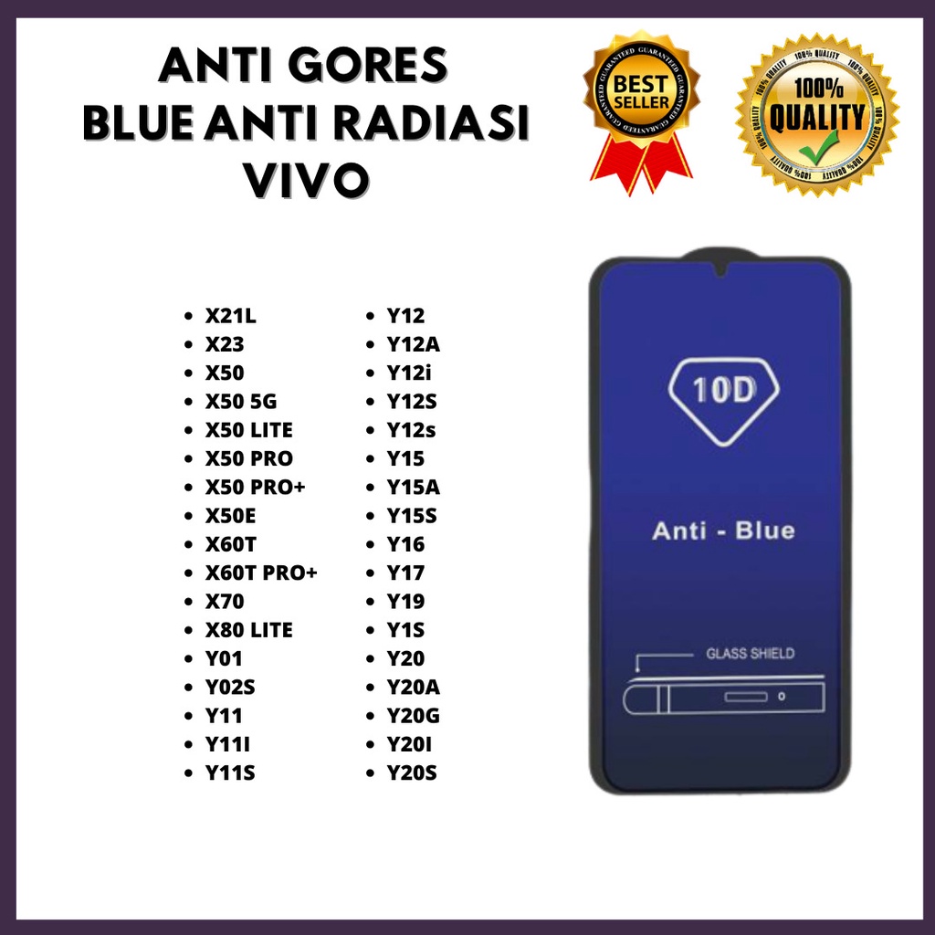 TEMPERED GLASS ANTI BLUE X21I-X23-X50-X50 5G-X50 LITE-X50 PRO-X50 PRO+-X50E-X60S-X60T-X60T PRO+-X70-X80 LITE-Y01-Y02S-Y11-Y11I-Y11S-y12-Y12A-y12i-Y12S-y12s-Y15-Y15A-Y15S-Y16-Y17-Y19-y1s-Y20-Y20A-Y20G-Y20I-Y20S VENUS ACC