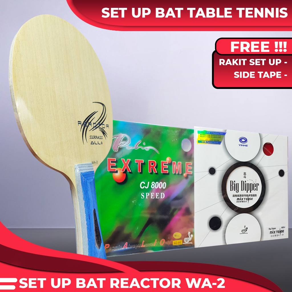 Setup Tenis Meja Reactor WA-2 Palio CJ8000 Speed Yinhe Big Dipper