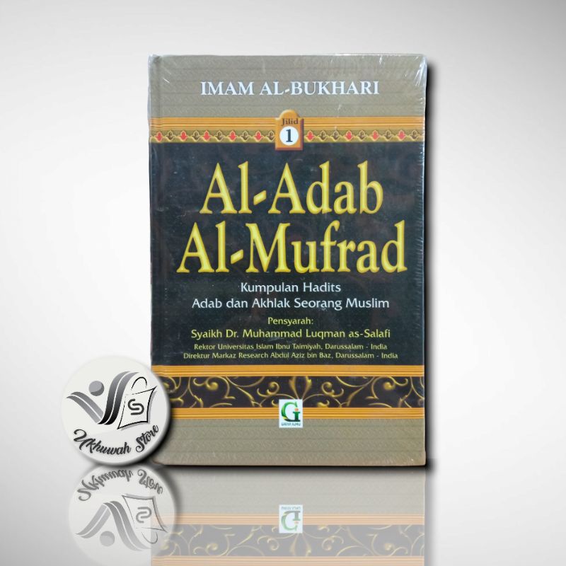 Kitab Al Adab Al Mufrad Imam Al-Bukhari Jilid 1 Kumpulan Hadits Adab dan Akhlak Seorang Muslim Syara