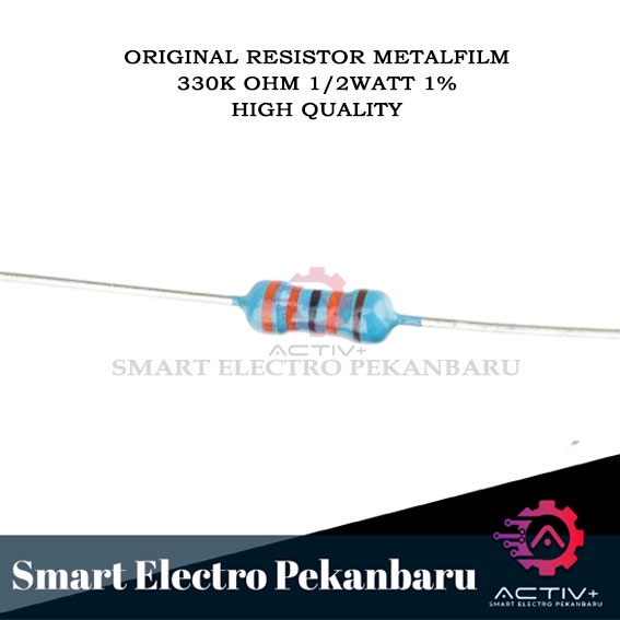 ORIGINAL RESISTOR METAL FILM 330K OHM 1/2 watt 1 % Taiwan - R 330 KOHM 1/2watt 1% METAL FILM 330000 