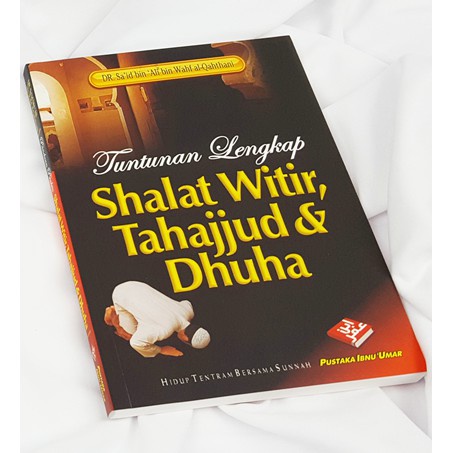 

Tuntunan Lengkap Shalat Witir Tahajjud & Dhuha Pustaka Ibnu Umar