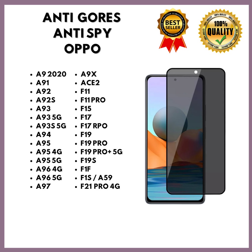 TEMPERED GLASS ANTI SPY - OPPO A9 2020-A91-A92-A92S-A93-A93 5G-A93S 5G-A94-A95-A95 4G-A95 5G-A96 4G-A96 5G-A97-A9X-ACE2-F11-F11 PRO-F15-F17-F17 PRO-F19-F19 PRO-F19 PRO+ 5G-F19S-F1F-F1S-159-F21 PRO 4G (HOKKY ACC)