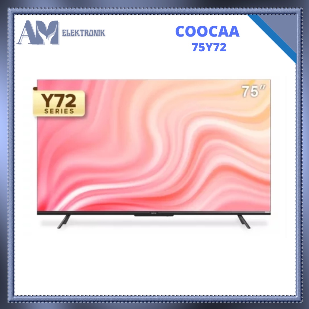 TV LED COOCAA 75Y72 / 75 INCH LED SMART TV GOOGLE