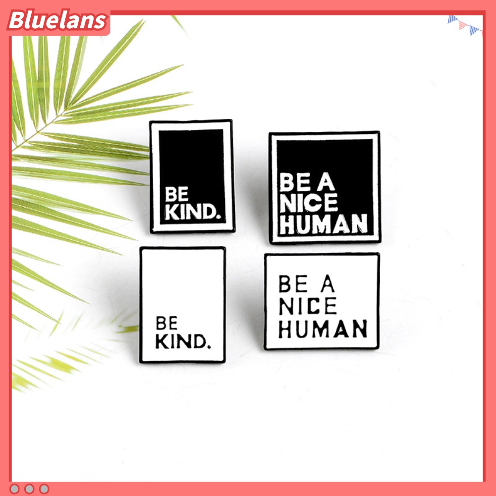 Bros Pin Enamel Bentuk Kotak Tulisan BE A NICE HUMAN Untuk Unisex