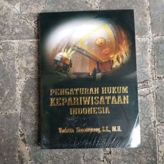 PENGATURAN HUKUM KEPARIWISATAAN INDONESIA  Violetta Simatupang  ALUMNI ORIGINAL TERBATAS AJ-HKM-PDT