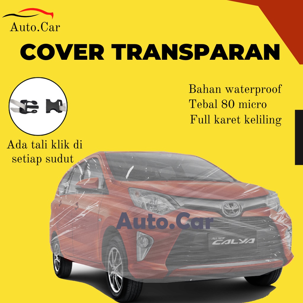 Body Cover Mobil calya Sarung Mobil Sigra Transparan/sigra r/sigra waterprrof/calya waterprrof/avanza/xenia/datsun go/datsun go 2baris/datsun go 3 baris