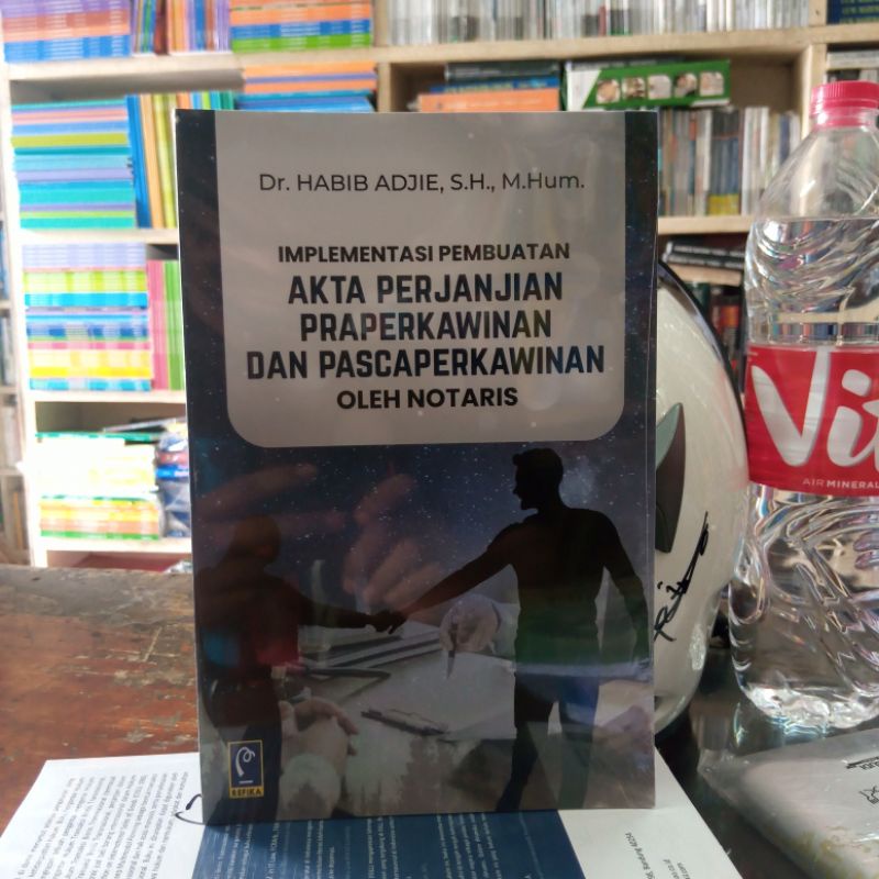 Implementasi pembuatan Akta Perjanjian Praperkawinan dan pasca perkawinan oleh notaris