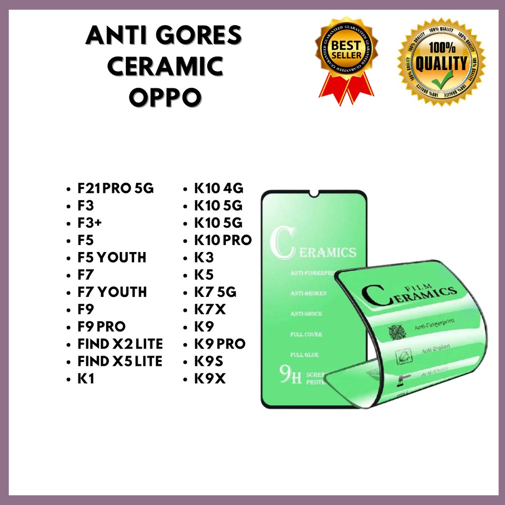 TG CERAMIC / ANTI PECAH - OPPO F21 PRO 5G-F3-F3+ - F5-F5 YOUTH-F7-F7 YOUTH-F9 -F9 PRO-FIND X2 LITE-FIND X5 LITE-K1-K10 4G-K10 5G-K10 5G-K10 PRO-K10X-K3-K5-K7 5G-K7X-K9-K9 PRO-K9S-K9X