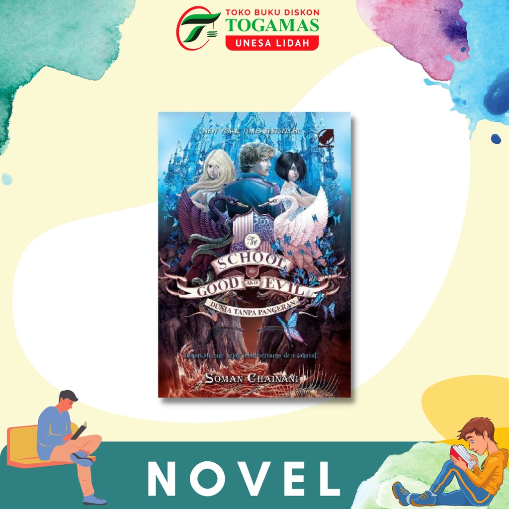 THE SCHOOL FOR GOOD AND EVIL : AKANKAH CIUMAN SEJATI MEMBEBASKAN DARI KUTUKAN  01 // DUNIA TANPA PANGERAN 02 KARYA SOMAN CHAINANI