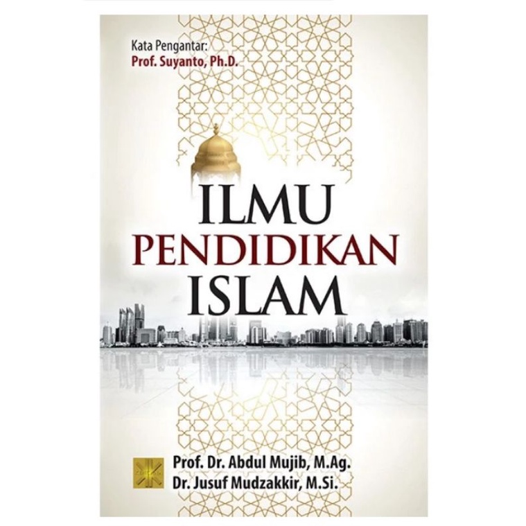 Ilmu Pendidikan Islam - Abdul Mujib