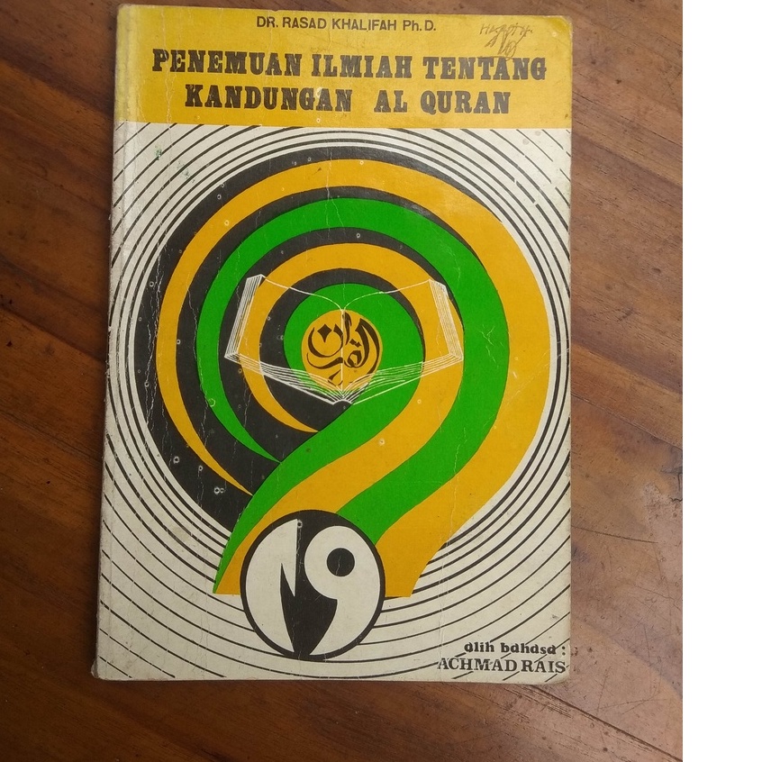 Buku lawas PENEMUAN ILMIAH TENTANG KANDUNGAN AL QURAN Penulis: DR RASAD KHALIFAH Ph D