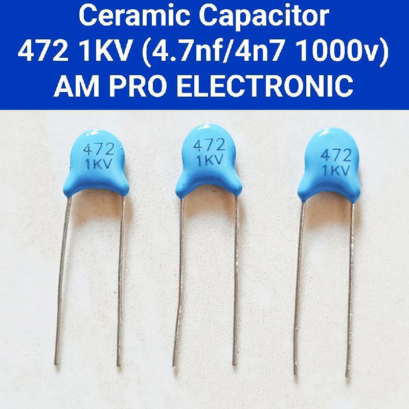 Ceramic 472 1KV 4n7 Kapasitor Keramik 4.7nf 1000v 4.7 nf Capacitor