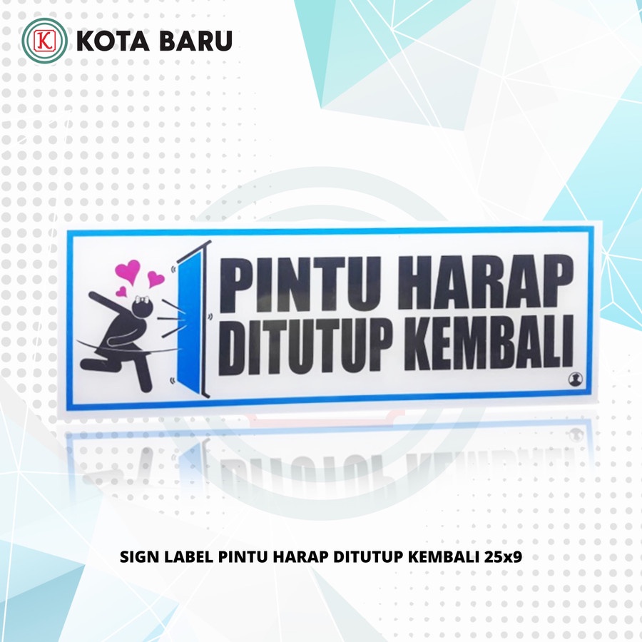 

SIGN LABEL PINTU HARAP DITUTUP KEMBALI 25x9