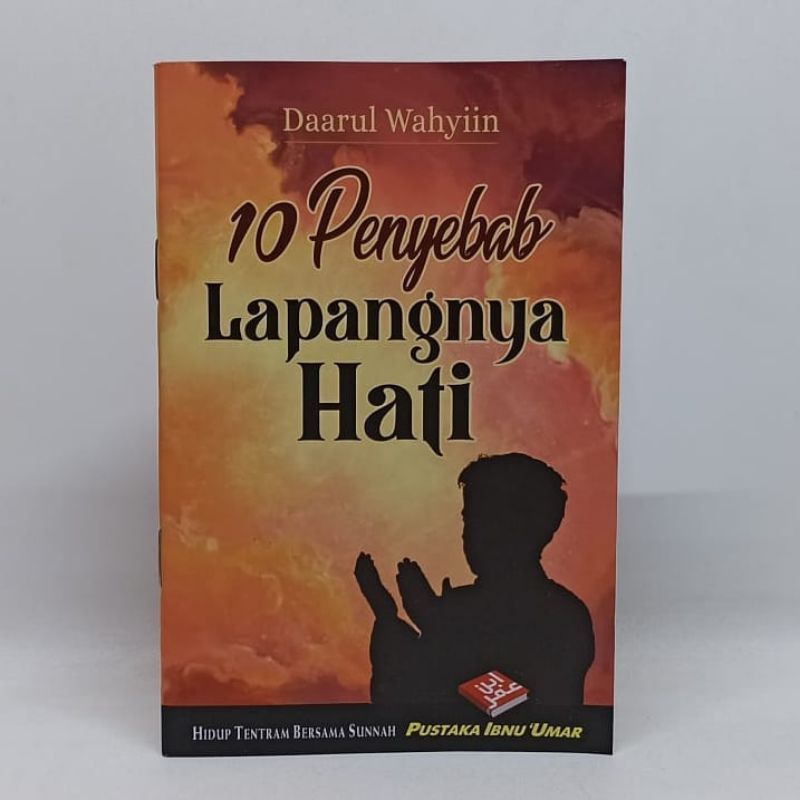 

10 Penyebab Lapangnya Hati - Pustaka Ibnu Umar