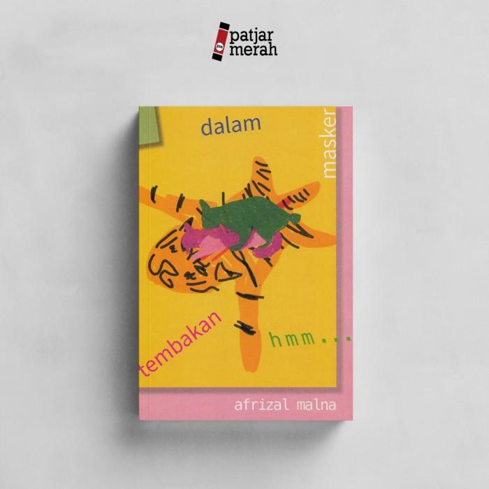 

Tembakan dalam Masker Hmm...-Afrizal Malna Best seller