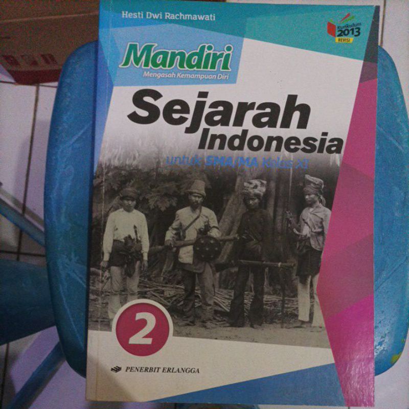 

Buku Mandiri Mengasah Kemampuan Diri Sejarah Indonesia Untuk SMA/MA Kelas XI Kurikulum 2013 Revisi Pengarang Hesti Dwi Rachmawati Penerbit Erlangga Keluaran 2017