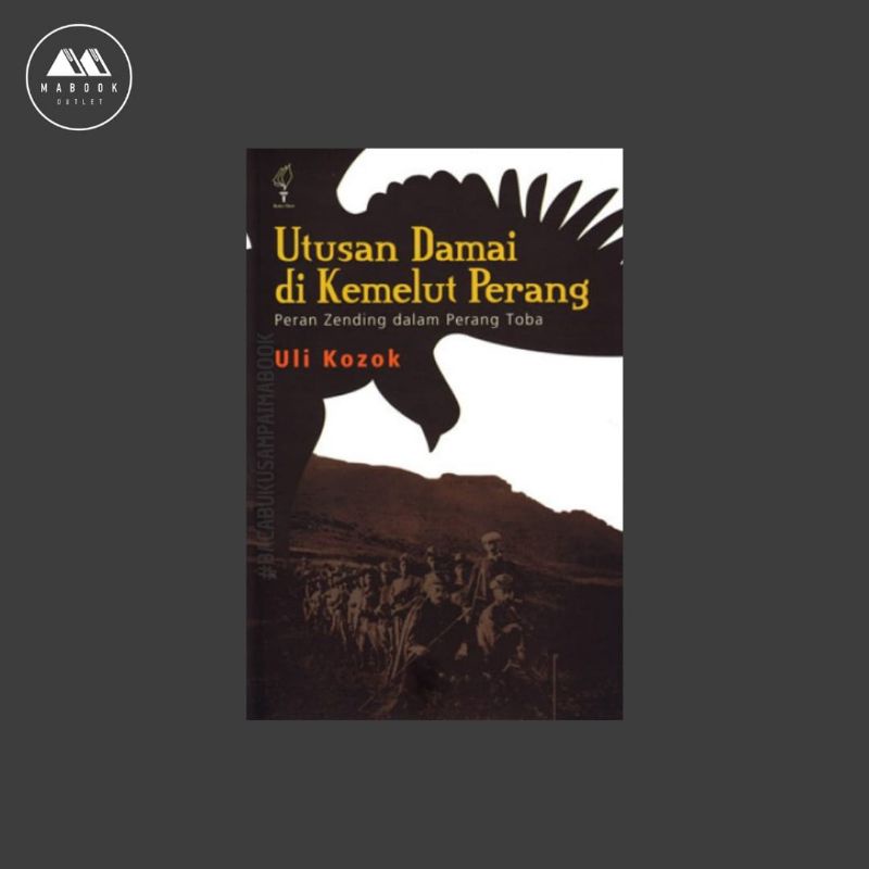 [ORI] Buku Utusan Damai di Kemelut Perang: Peran Zending dalam Perang Toba — Uli Kozok