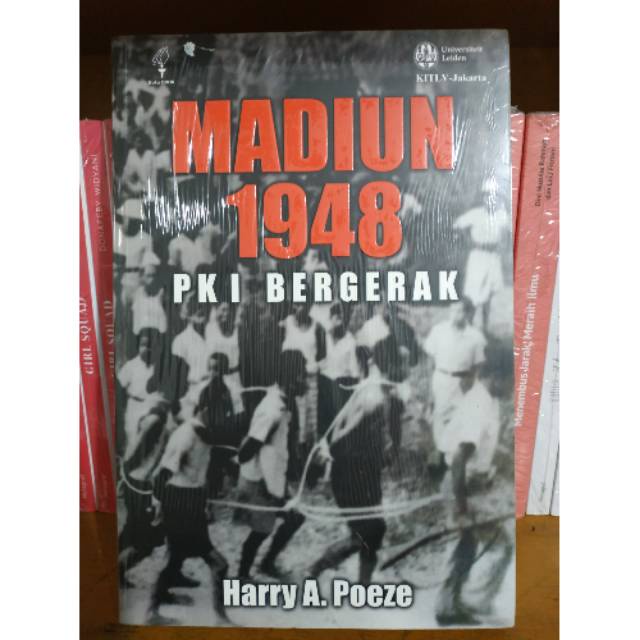 MADIUN 1948 PKI BERGERAK - Harry a. Poeze