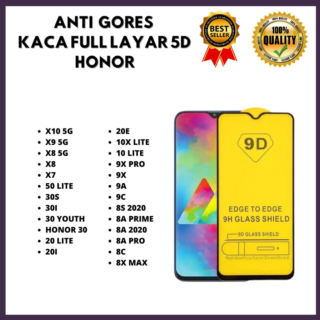 TEMPERED GLASS 5D HONOR X10 5G-X9 5G-X8 5G-X8-X7-50 LITE-30S-30I-30 YOUTH-HONOR 30-20 LITE-20I-20E-10X LITE-10 LITE-9X PRO-9X-9A-9C-8S 2020-8A PRIME-8A 2020-8A PRO-8C-8X MAX