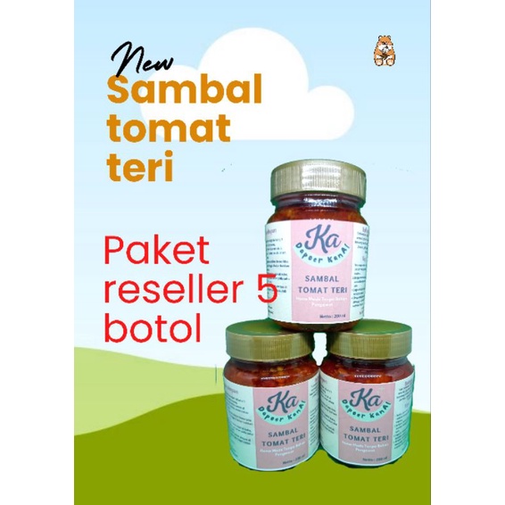 

PAKET RESELLER sambal tomat teri minimal 5 botol ( harga oer-pcs)