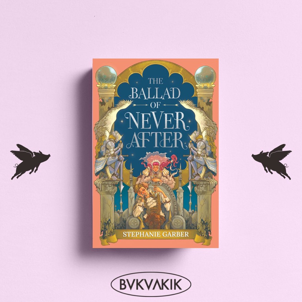 The Ballad of Never After - Stephanie Garber