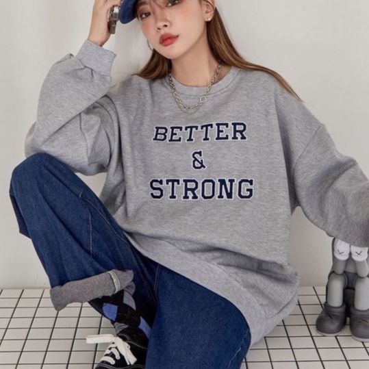 Sweater Wanita Better &amp; Strong - Sweatshirt Wanita - Crewneck Oblong - Bahan Fleece - Allsize