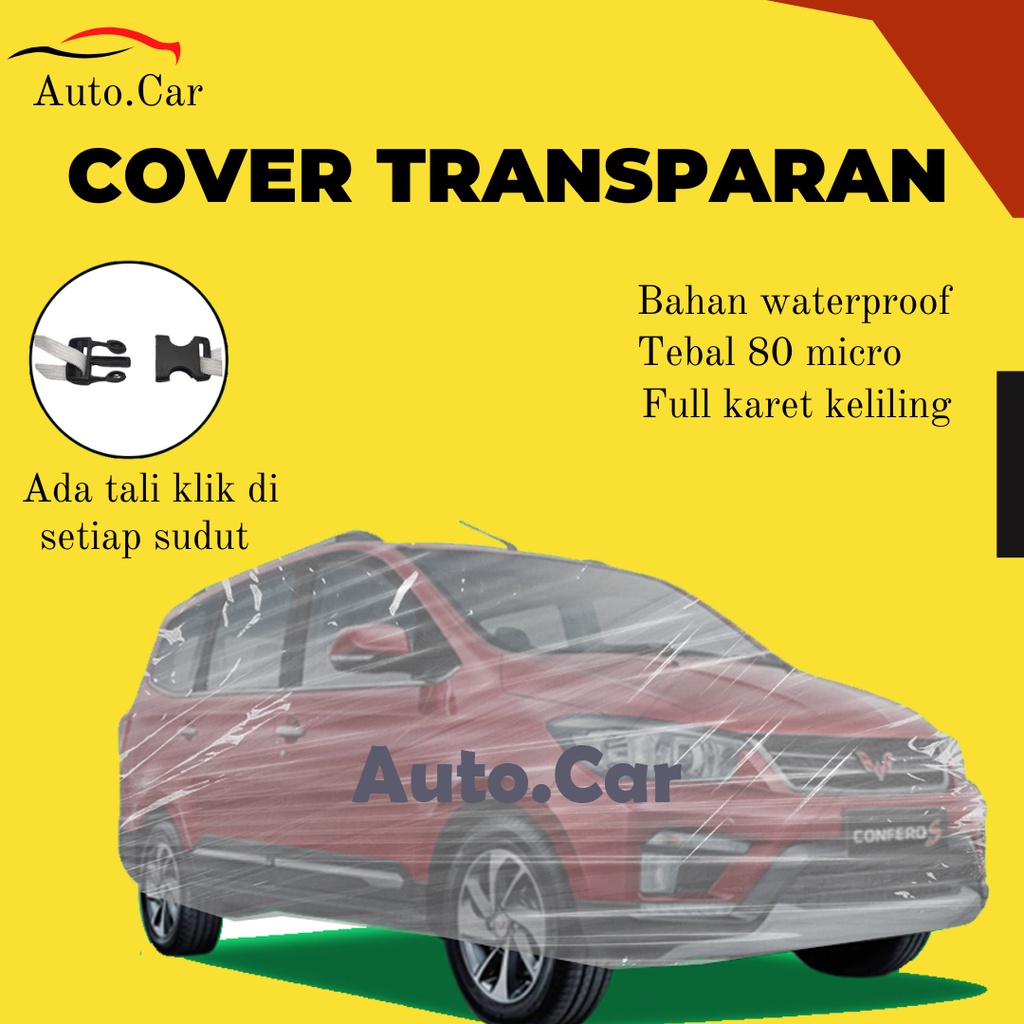 Body Cover Mobil Confero Sarung Mobil Confero Transparan/wuling confero waterproof/wuling confero s/sarung mobil wuling/wulung almaz/almaz/cortez/wuling cortez/wuling formo/formo/wuling rs pro/avanza/xenia/avanza lama/avanza veloz/calya/sigra/sigra r/brio