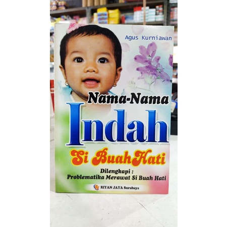 Nama-nama Indah si Buah Hati dilengkapi problematika merawat si buah hati