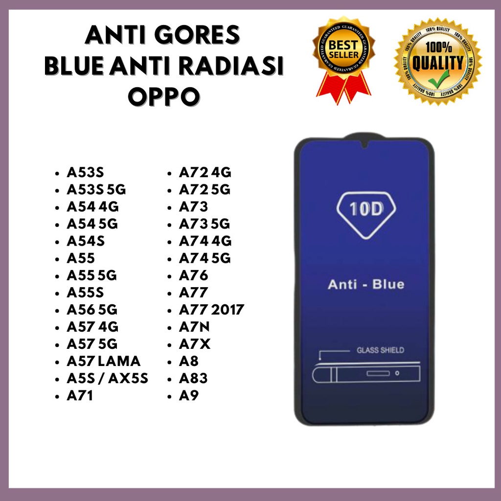 TEMPERED GLASS  ANTI BLUE OPPO A53S-A53S 5G-A54 4G-A54 5G-A54S-A55-A55 5G-A55S-A56 5G-A57 4G-A57 5G-A57E-A57S-A57 LAMA-A5S / AX5S-A71-A72 4G-A72 5G-A73-A73 5G-A74 4G-A74 5G-A76-A77 4G-A77 5G-A77 2017-A7N-A7X-A8-A83-A9