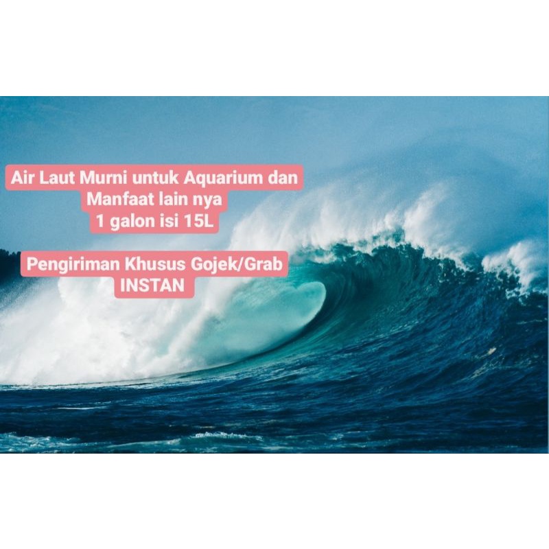 AIR LAUT MURNI UNTUK AQUARIUM DAN MANFAAT LAIN NYA ISI 1 GALON 15L