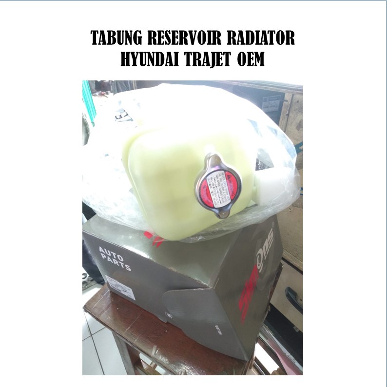 Tabung Reservoir Radiator Trajet Tabung Reservoir Air Wifer Radiator Hyundai Trajet