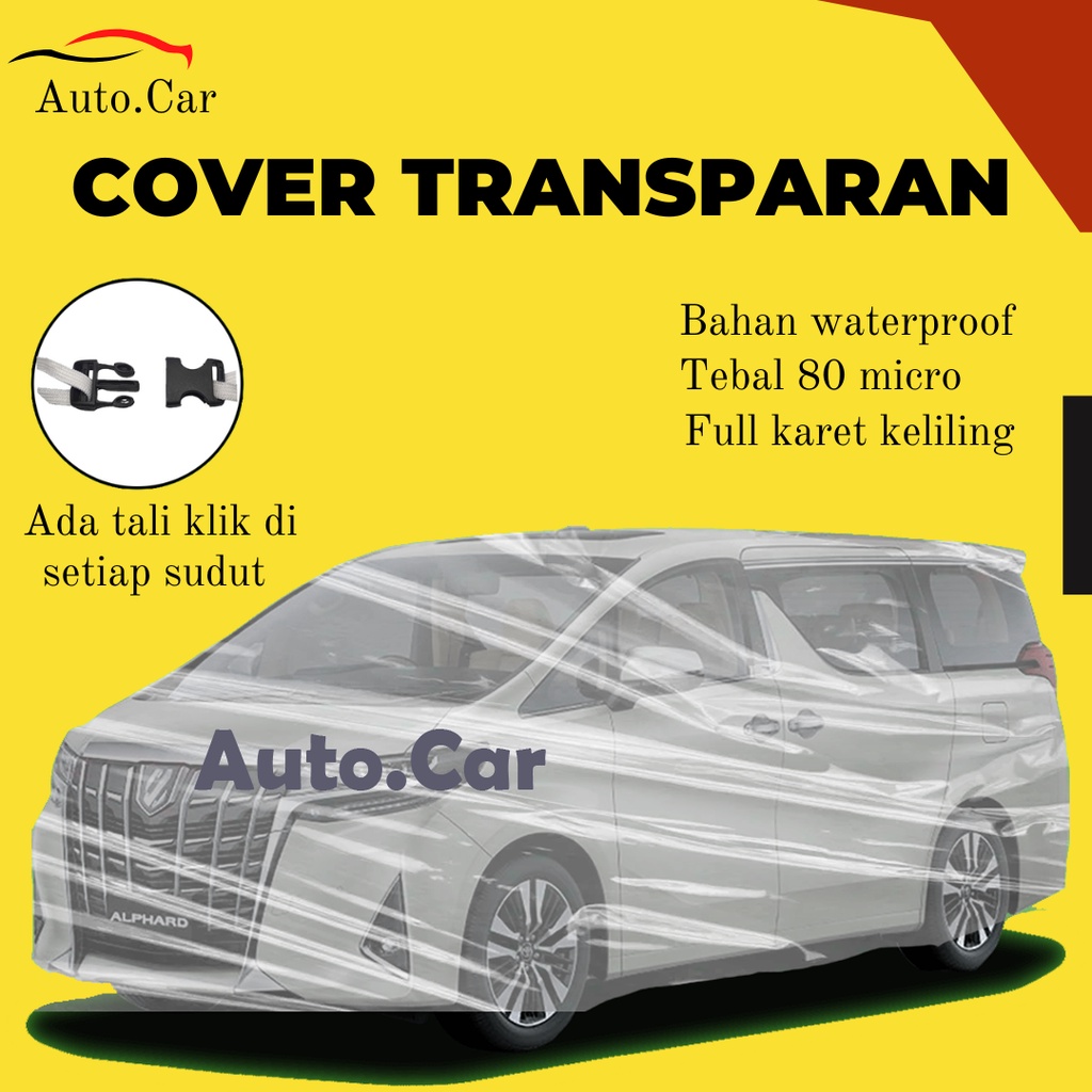 Body Cover Mobil alphard Sarung Mobil alphard Transparan/alphard waterproof/alphard anti air/alphard lama/all new alphard/voxy/serena/serena c24/serena c26/serena hws/hilux/hilux double cabin/hilux single cabin/triton/carnival/biante/everest/fortuner/brio