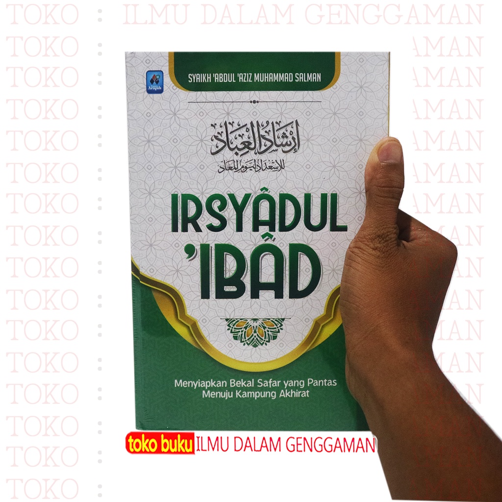

BUKU IRSYADUL IBAD Menyiapkan Bekal Safar yang Pantas Menuju Kampung Akhirat - PUSTAKA ARAFAH
