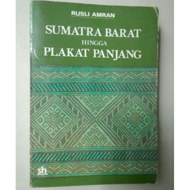Buku original : Sumatra Barat Hingga Plakat Panjang - Rusli Amran. cetakan pertama SH/1981