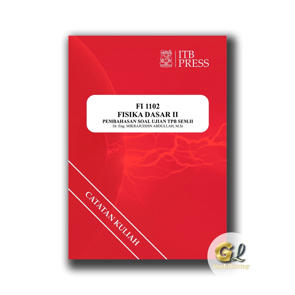 Buku Fisika - Fisika Dasar II Pembahasan Ujian Semester TPB II - ITB Press