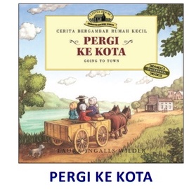 PERGI KE KOTA- LAURA INGALLS WILDER- BPK Gunung Mulia