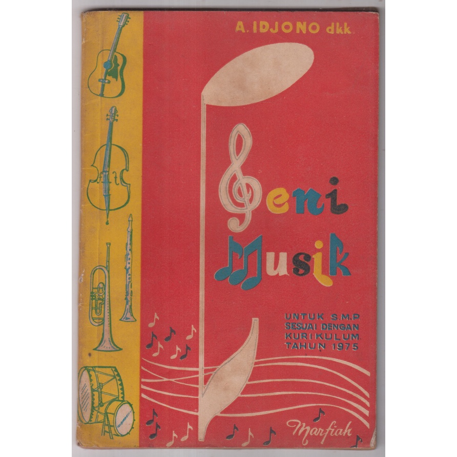 BUKU A IDJONO DKK - SENI MUSIK UNTUK SMP SESUAI KURIKULUM TAHUN 1975