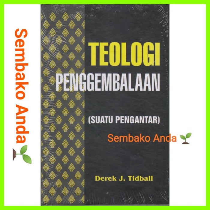 

Teologi Penggembalaan. Suatu Pengantar. Derek J Tidball