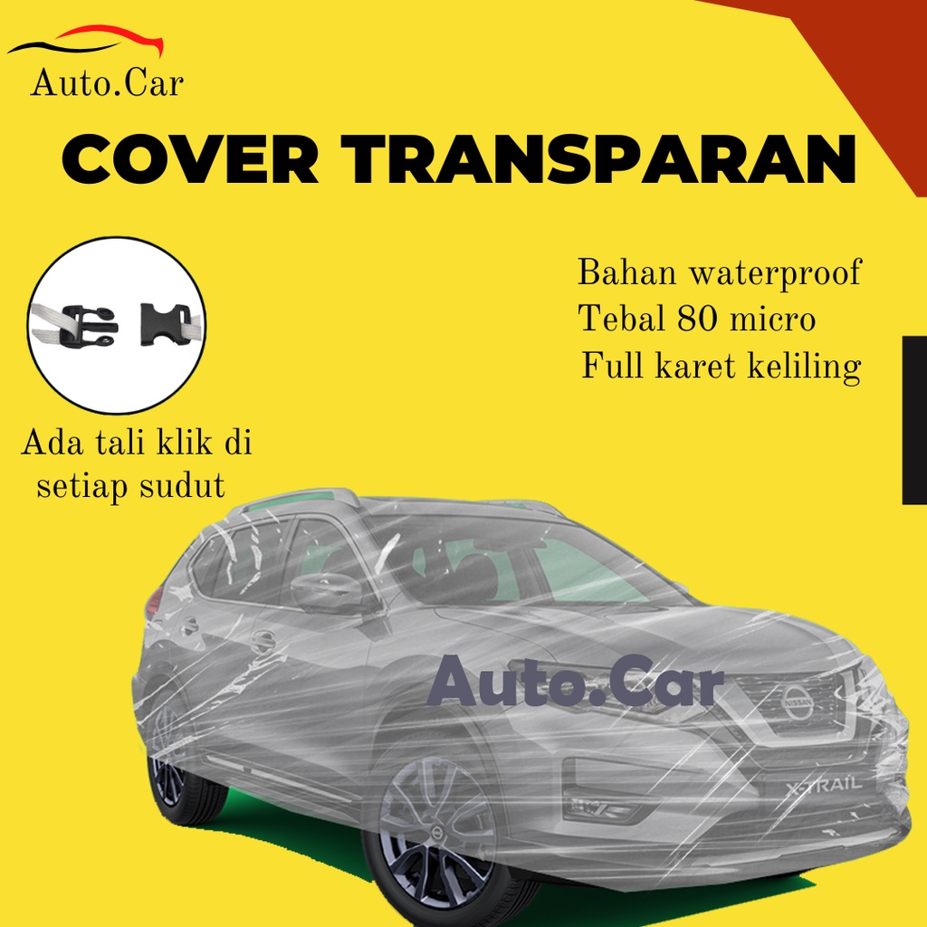 Body Cover Mobil Xtrail Sarung Mobil Xtrail Transparan/xtrail t31/xtrail t30/xtrail lama/new xtrail/xl7 waterproof/xl7 plastik/xl7 beta/brio/brio satya/captiva/corolla/corolla gl/corolla dx/corolla twincam/corolla great/corolla all new/kijang long/innova