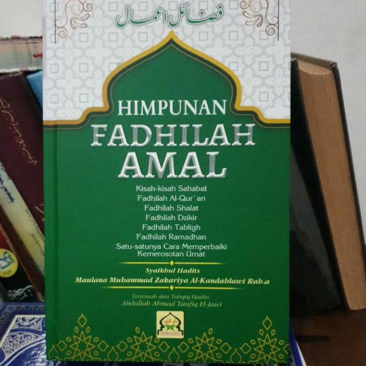 [KODE ECY] FADHILAH AMAL DILENGKAPI TAKHRIJ HADITS karya Maulana Zakariyya Al-Kandahlawi