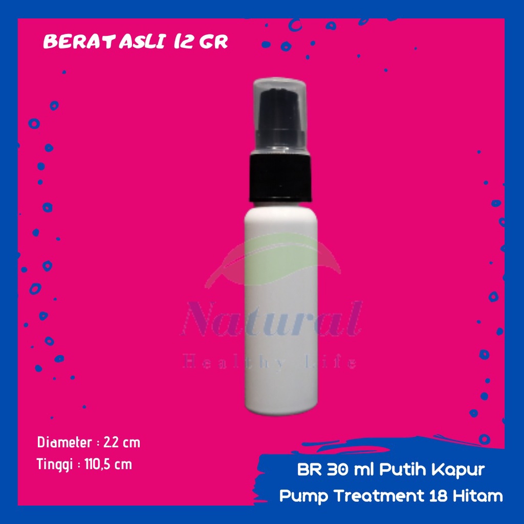 30ML PUTIH PUMP TREATMENT NECK 18 BAHAN PET