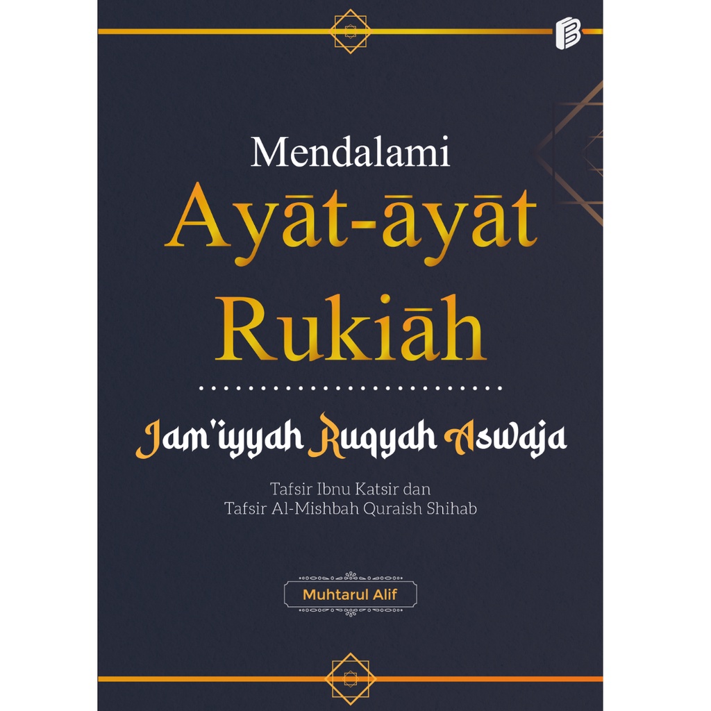 Mendalami Ayat-ayat Rukiah Jam’iyah Ruqyah Aswaja : Tafsir Ibnu Katsir dan Tafsir Al-Mishbah Quraish