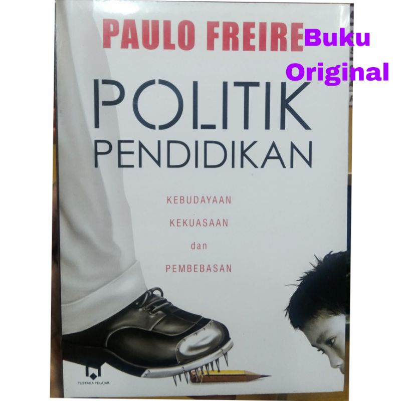 Jual Politik Pendidikan Kebudayaan Kekuasaan Dan Pembebasan By Paulo