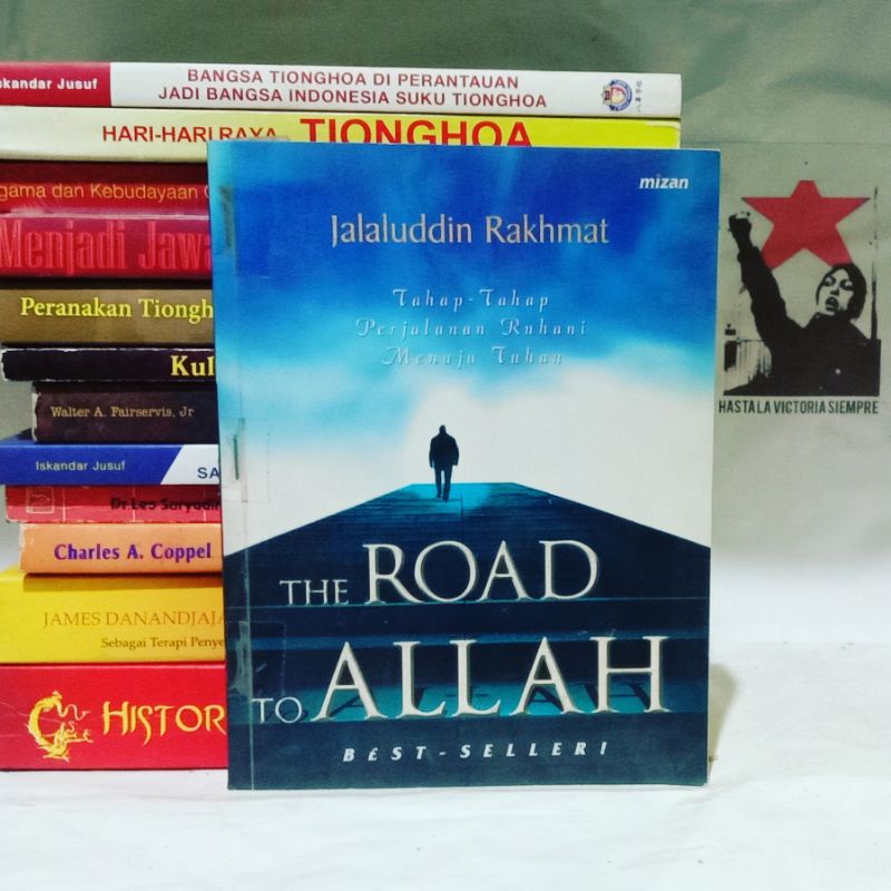 The Road To Allah: Tahap-tahap Perjalanan Ruhani Menuju Tuhan by Jalaluddin Rakhmat