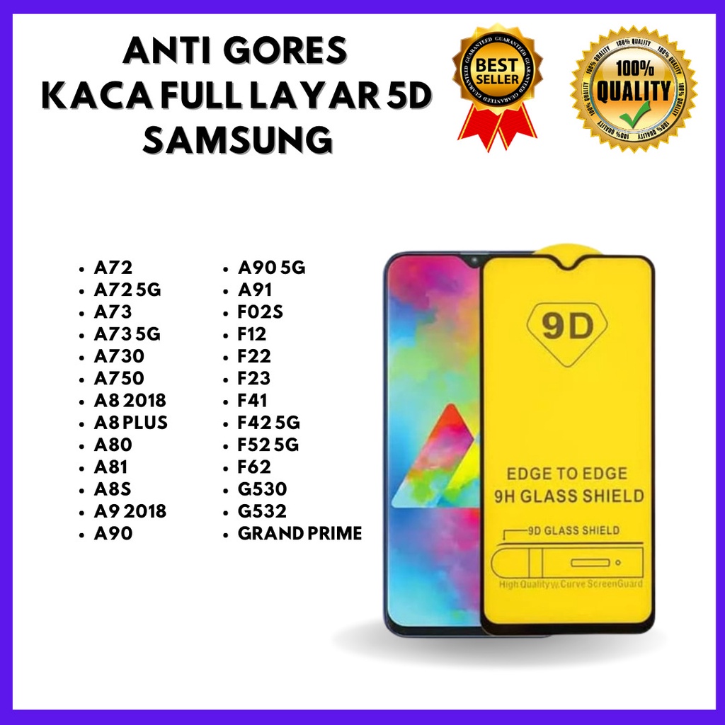 TG 5D FULL LAYAR - SAMSUNG A72-A72 5G-A73 -A73 5G-A730-A750-A8 2018-A8 PLUS-A80-A81-A8S-A9 2018-A90-A90 5G-A91-F02S-F12-F22-F23-F41-F42 5G-F52 5G-F62-G530-G532-GRAND PRIME